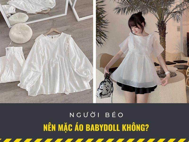 Áo Baby Doll Cho Người Béo Bụng