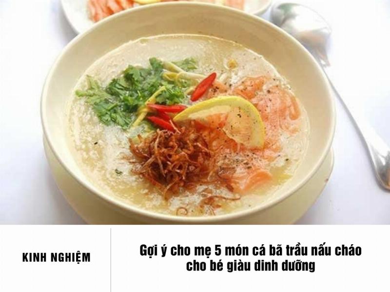 Cháo Cá Bã Trầu Cho Bé Ăn Dặm Bổ Dưỡng