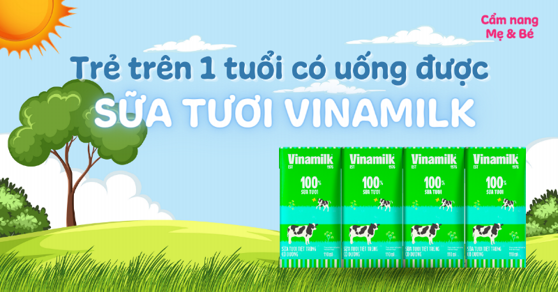 Các loại sữa tươi Vinamilk cho trẻ 1-3 tuổi