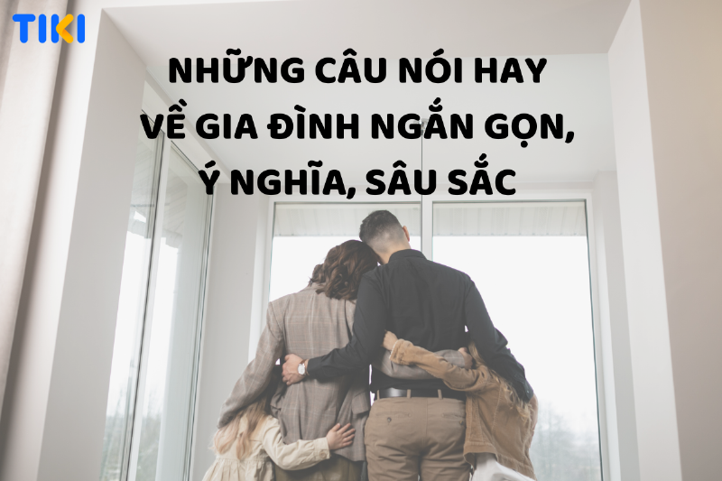 Câu nói hay về gia đình