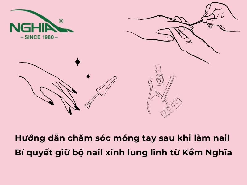 Chăm sóc móng sau khi sơn: dưỡng ẩm, tránh hóa chất, không bóc sơn