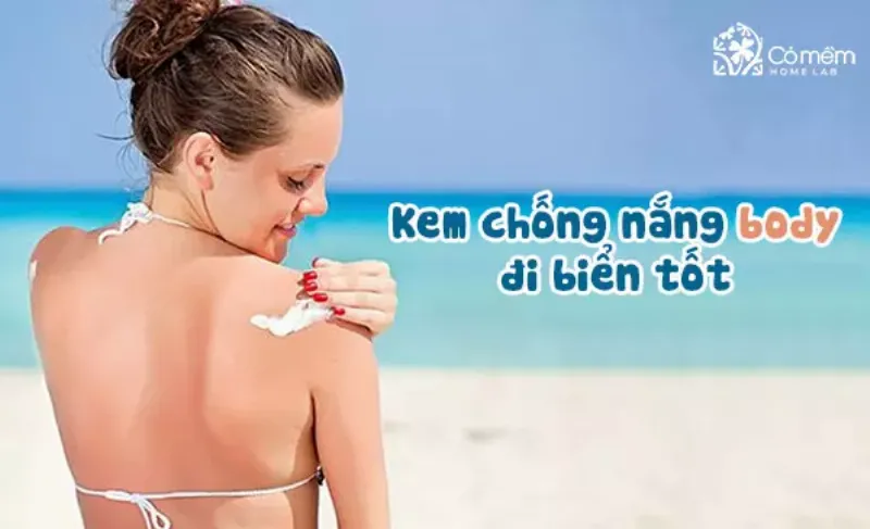 Chọn kem chống nắng body đi biển phù hợp