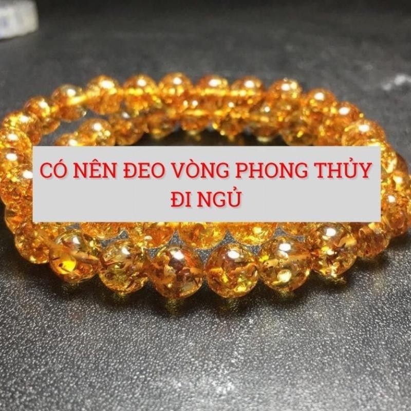 Đeo vòng phong thủy khi ngủ