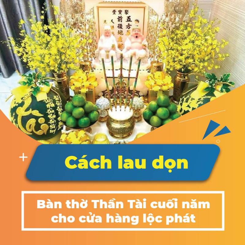 Khi nào nên lau dọn bàn thờ Thần Tài kỹ hơn?