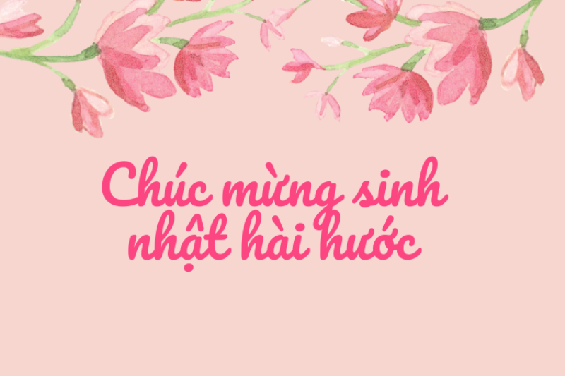 Lời chúc sinh nhật hài hước