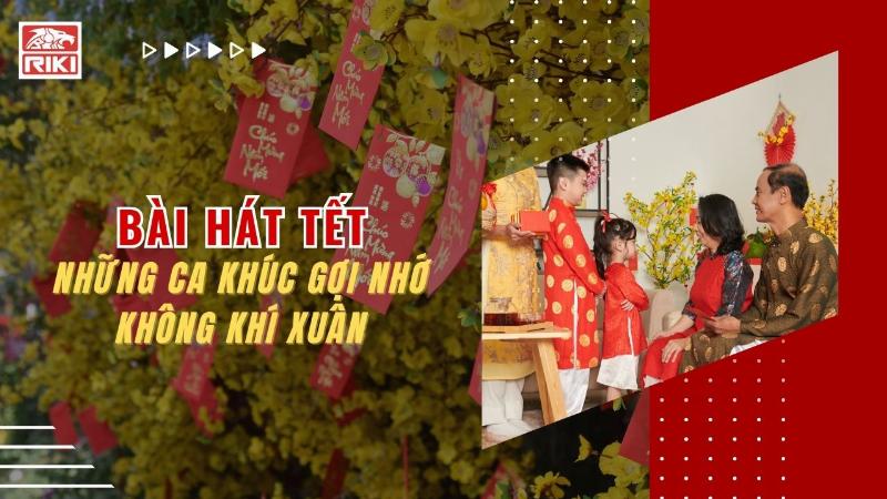 Lựa chọn bài hát Tết mùa xuân