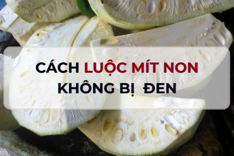 Luộc mít non