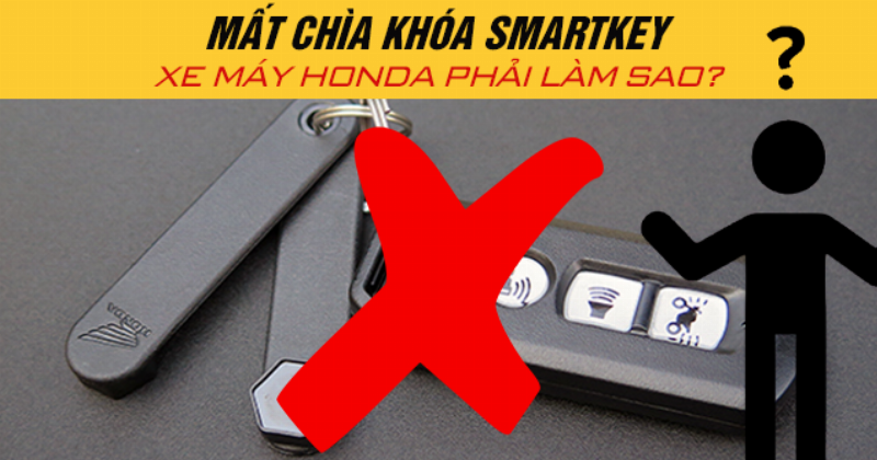 Mất chìa khóa smartkey xe máy