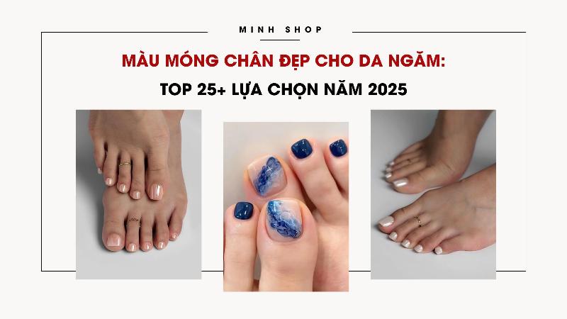 Màu nail chân đẹp cho da ngăm tông nude