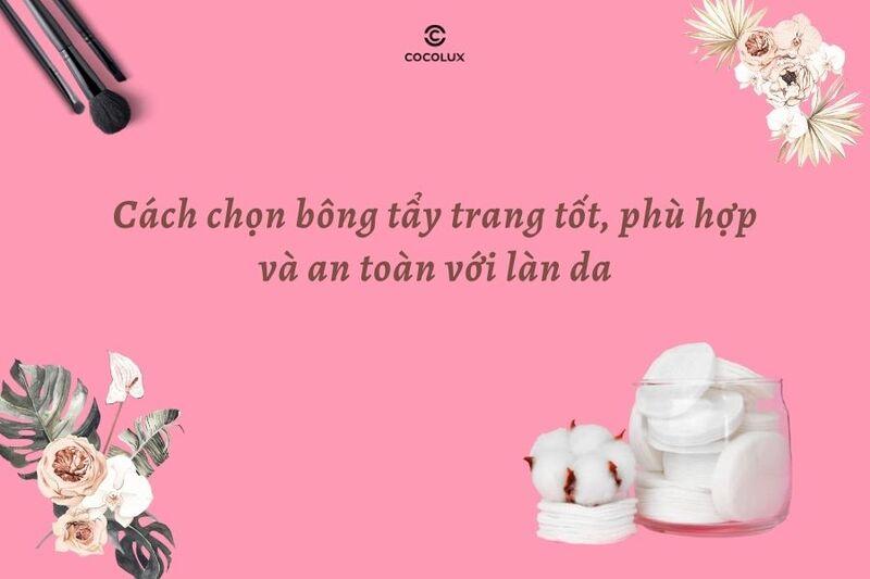 Mẹo chọn bông tẩy trang tốt