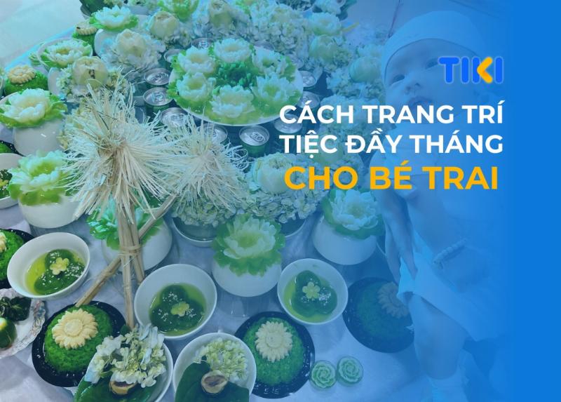 Mẹo hay cho mâm cúng đầy tháng thêm phần ấn tượng