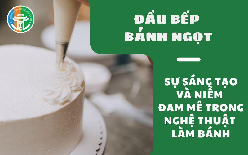 Nghề bếp sáng tạo và đam mê