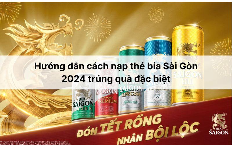 Nhập mã bia Sài Gòn 2023 khuyến mãi