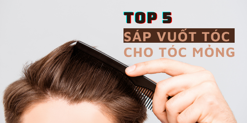 Sáp Vuốt Tóc Nam Cho Tóc Mỏng