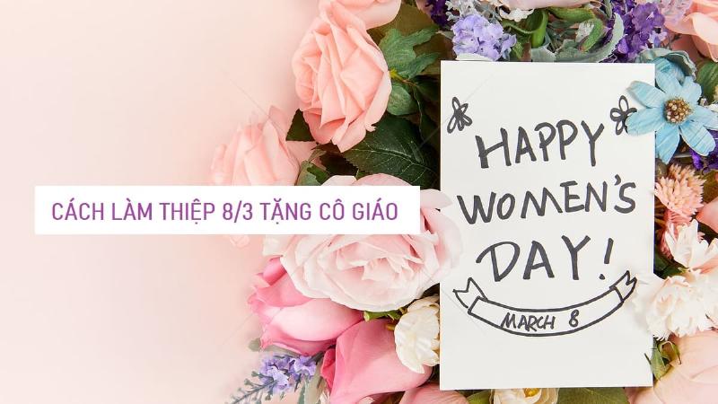 Thiệp hoa 8/3 tặng cô giáo