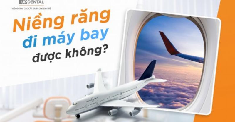 Vệ sinh răng miệng trên máy bay khi niềng răng