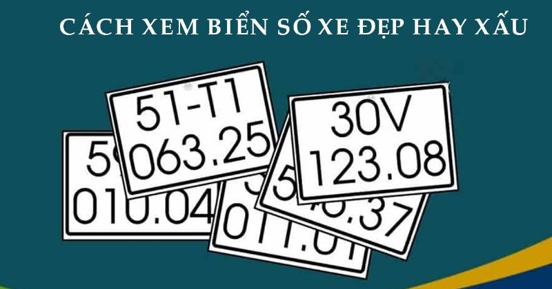 Cách Xem Biển Số Xe Đẹp Hay Xấu