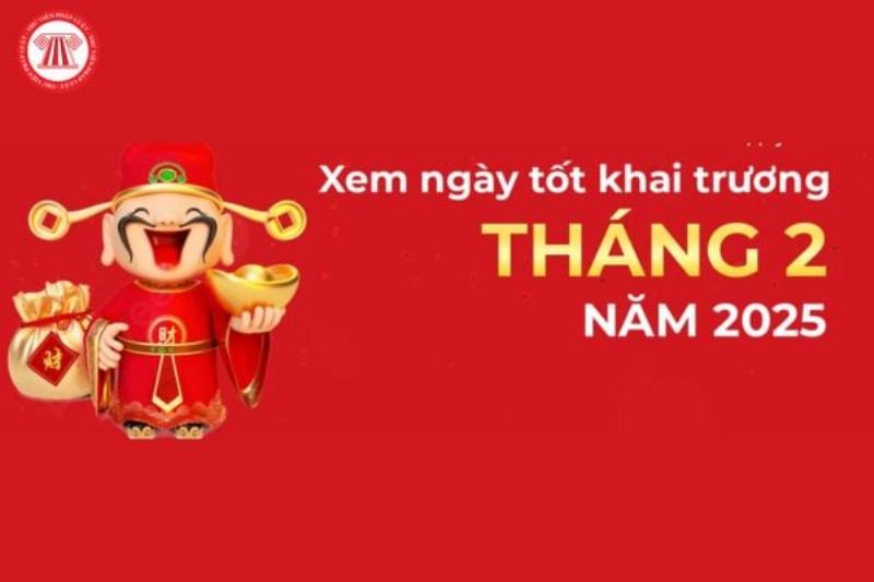 Xem Ngày Tốt Khai Trương Tháng 2 Âm Lịch