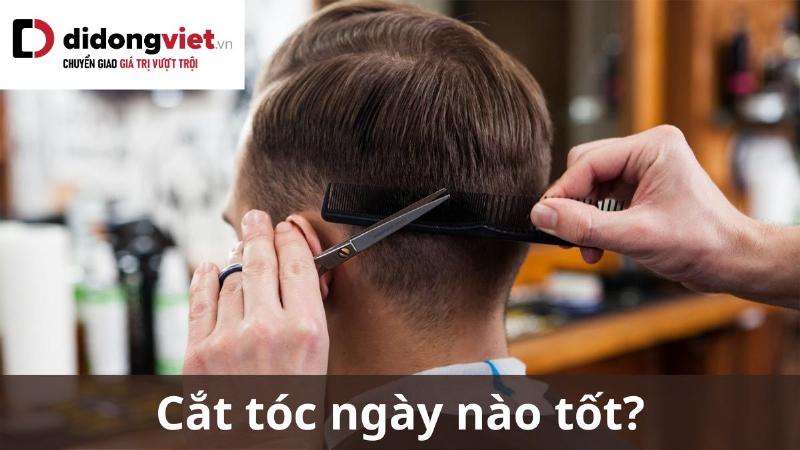 Cắt Tóc Ngày Nào Thì Tốt