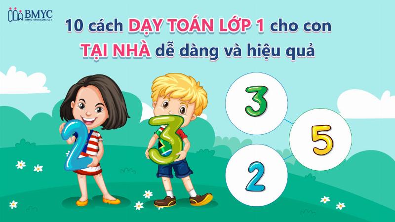 Dạy con học toán lớp 2 tại nhà hiệu quả với hình ảnh minh họa