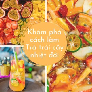 Cách làm trà trái cây nhiệt đới đồ uống tươi mát